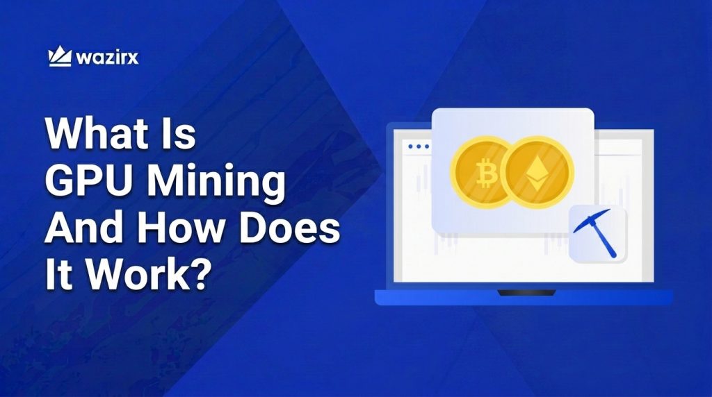 What Is GPU Mining In Crypto And How Does It Work? [2026]